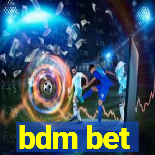 bdm bet